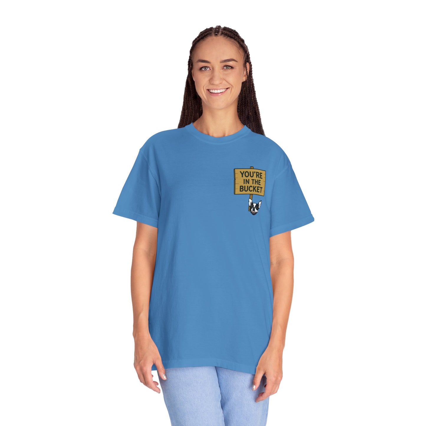 You're In The Bucket T-shirt
