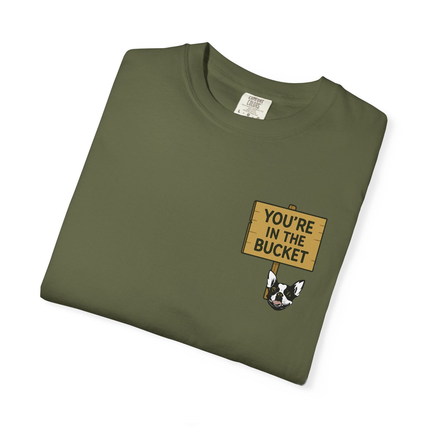 You're In The Bucket T-shirt