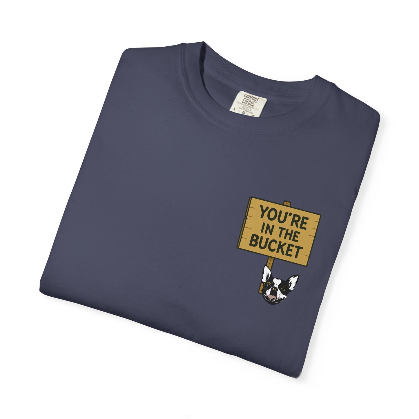 You're In The Bucket T-shirt