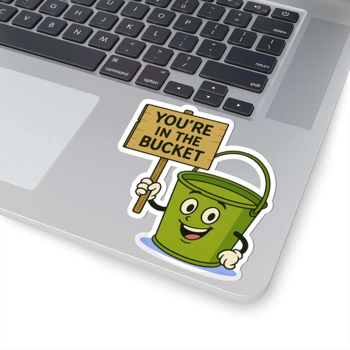 You're In The Bucket Stickers