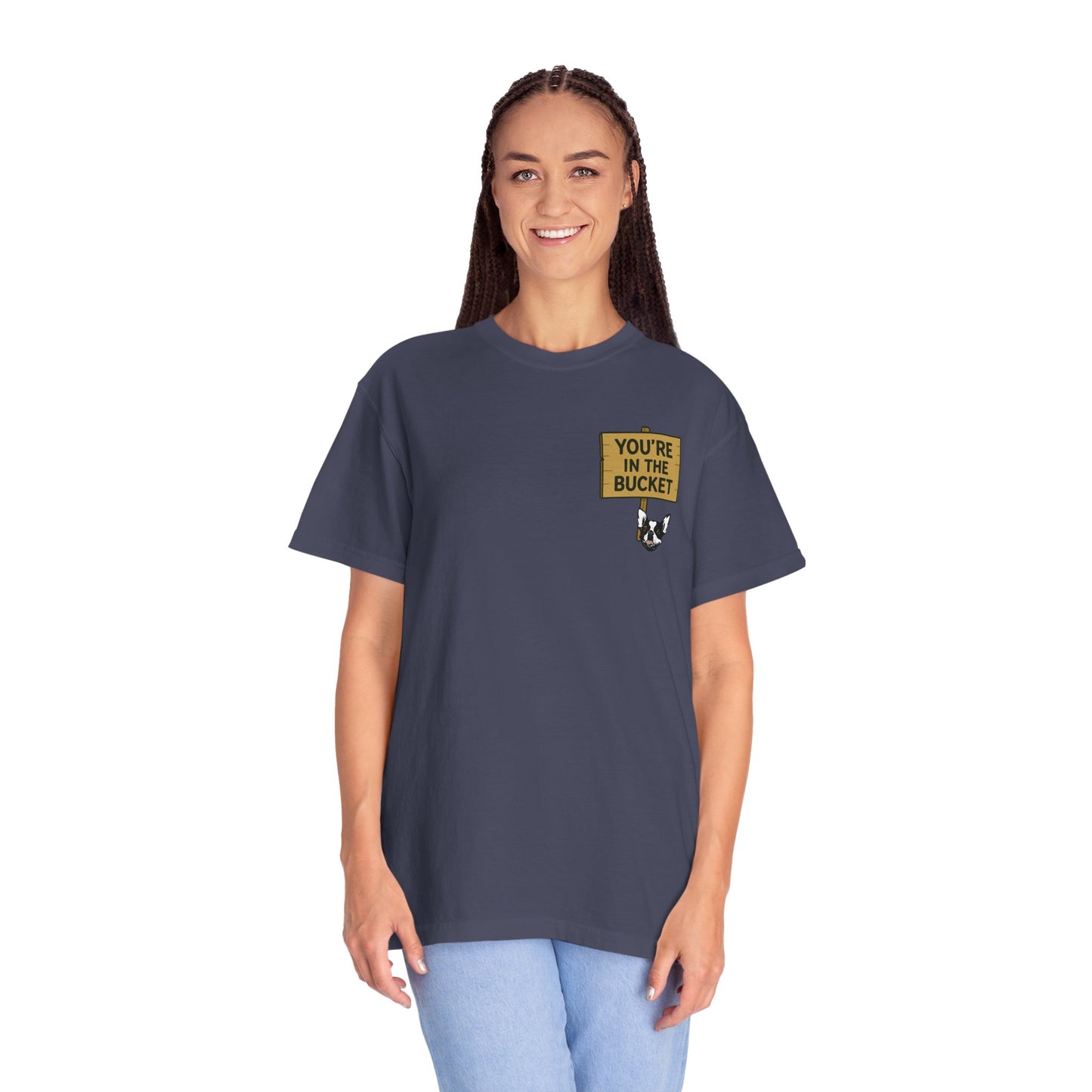 You're In The Bucket T-shirt