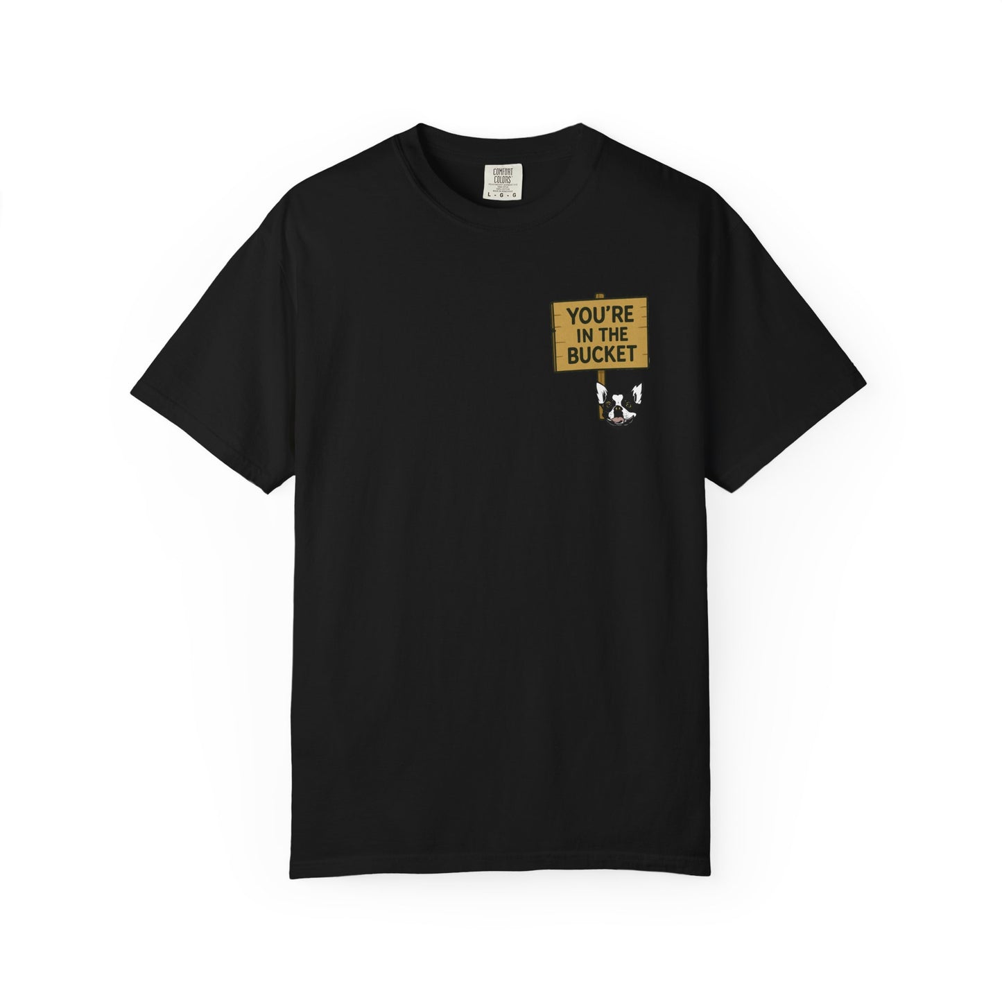 You're In The Bucket T-shirt