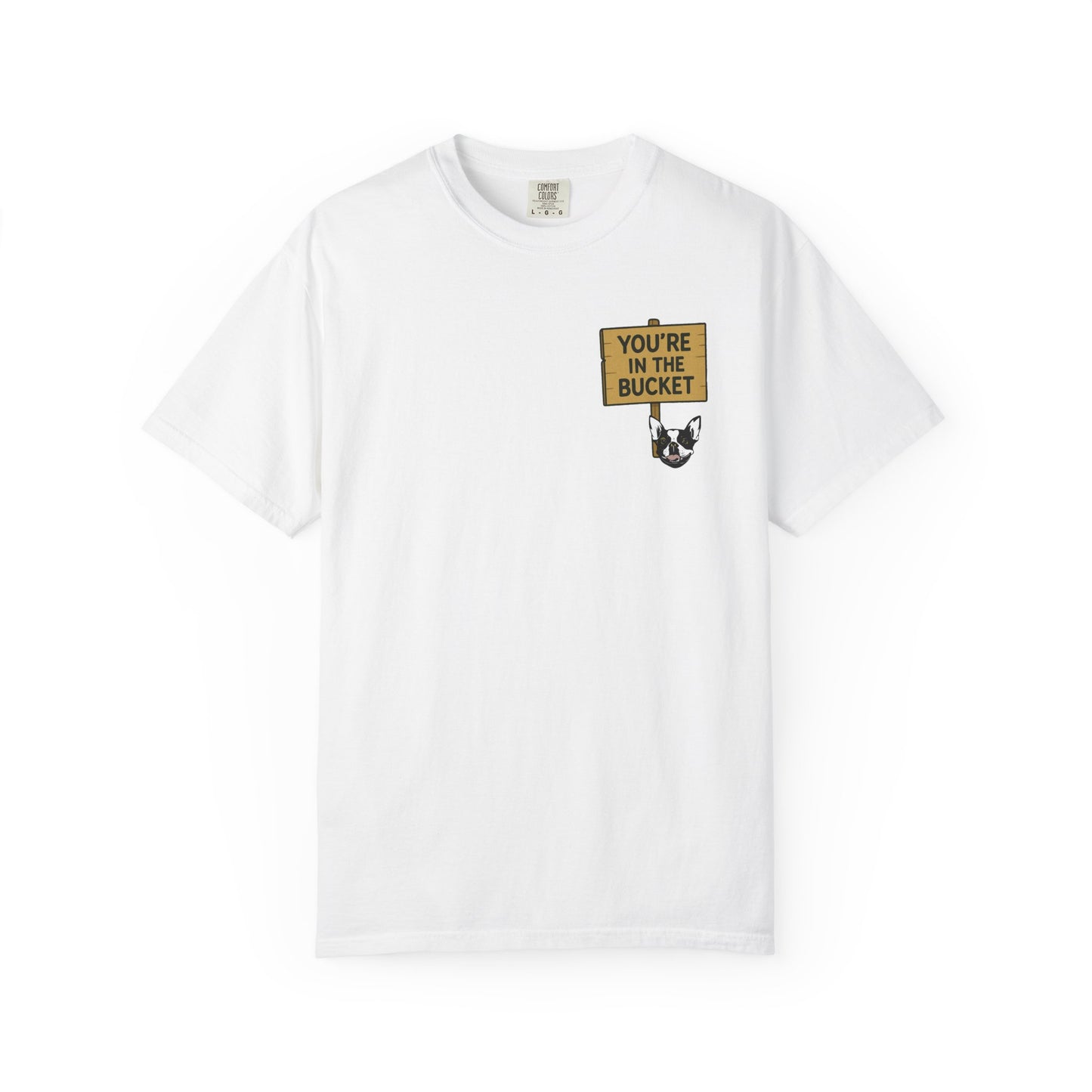 You're In The Bucket T-shirt
