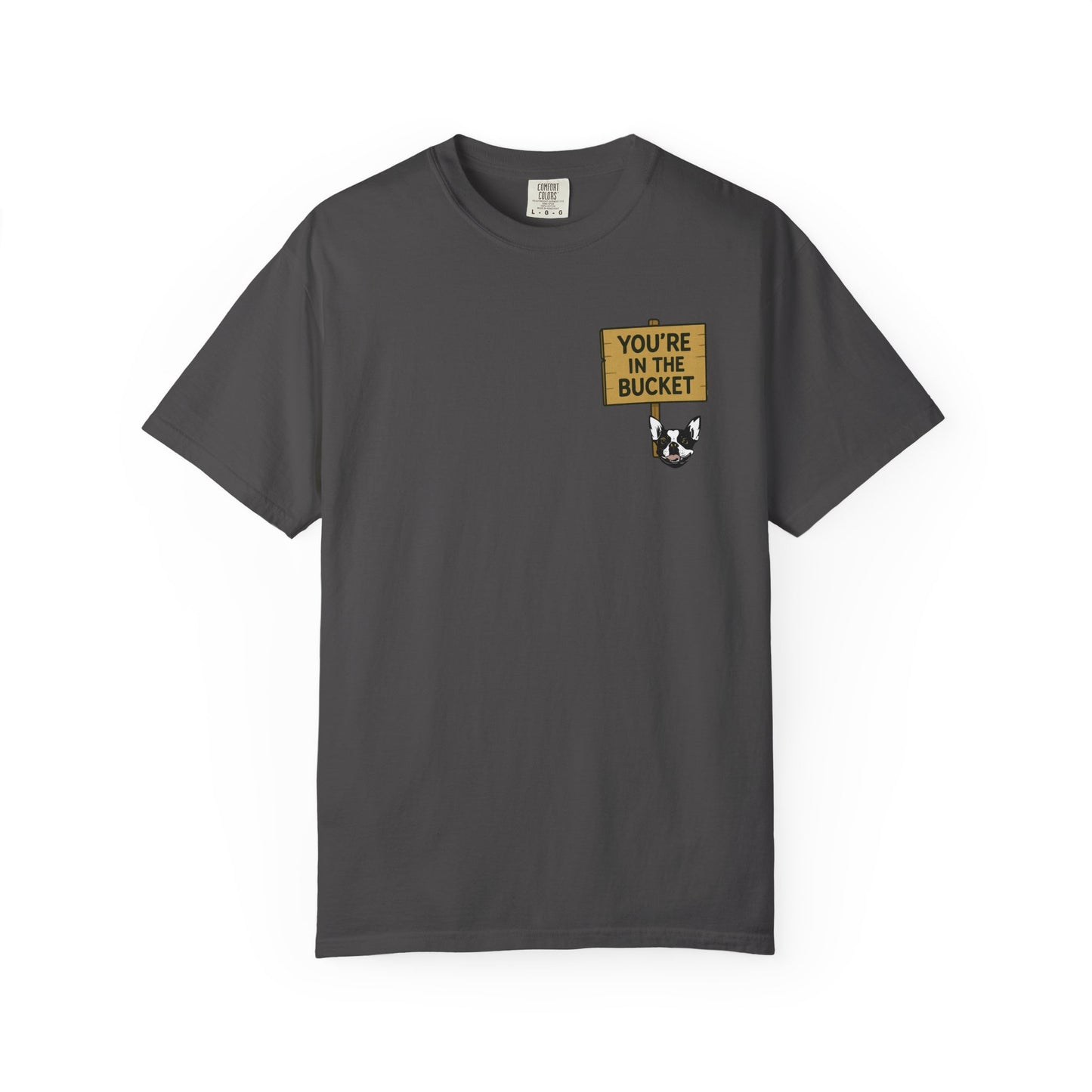 You're In The Bucket T-shirt