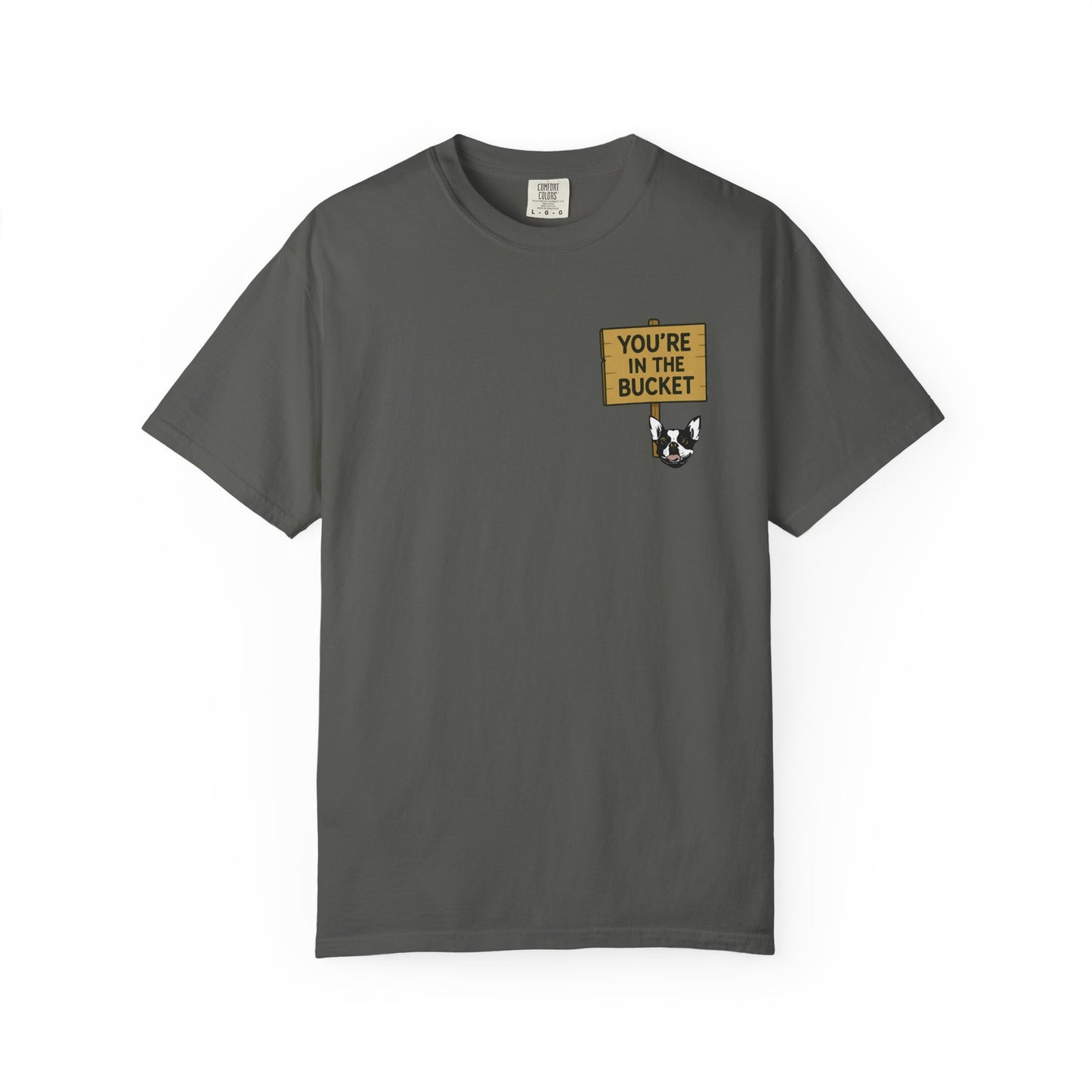 You're In The Bucket T-shirt