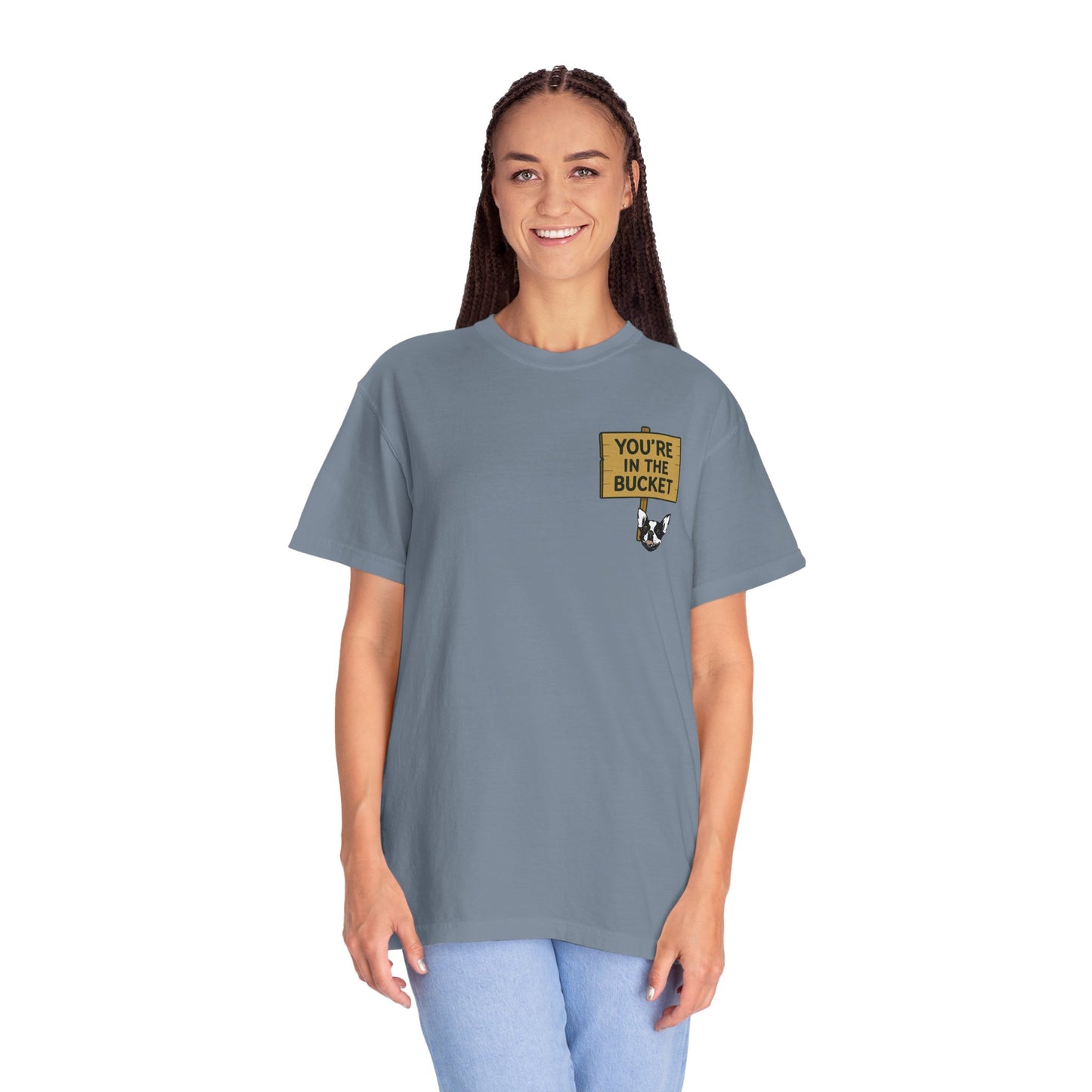 You're In The Bucket T-shirt