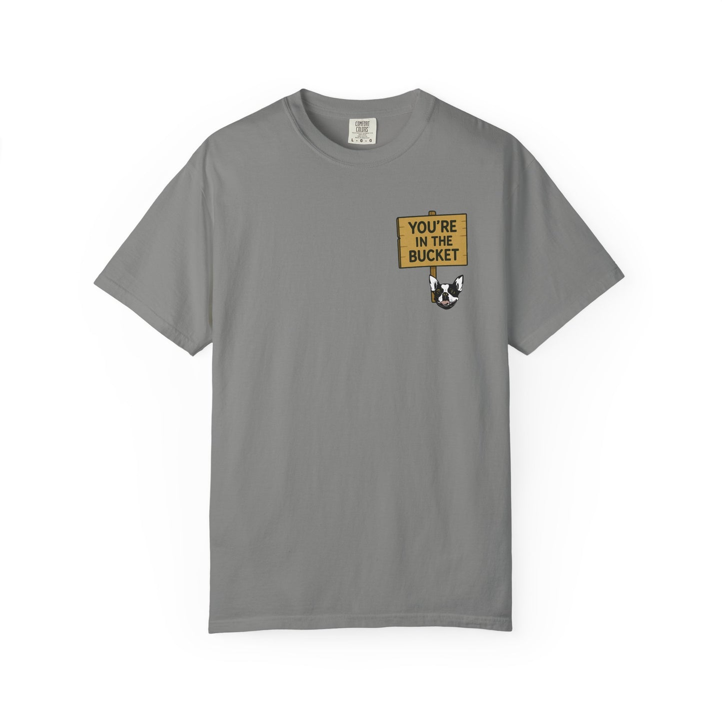 You're In The Bucket T-shirt
