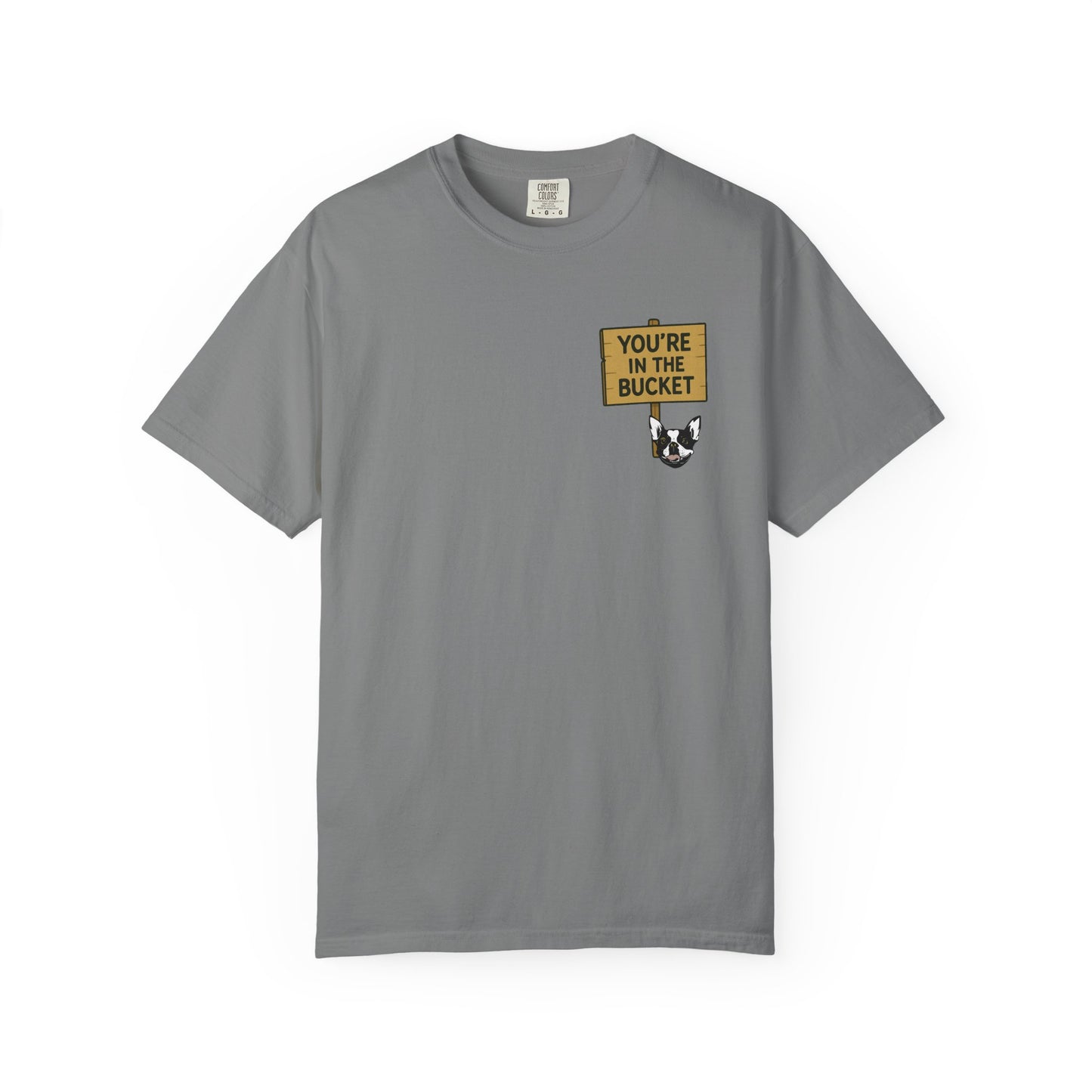 You're In The Bucket T-shirt