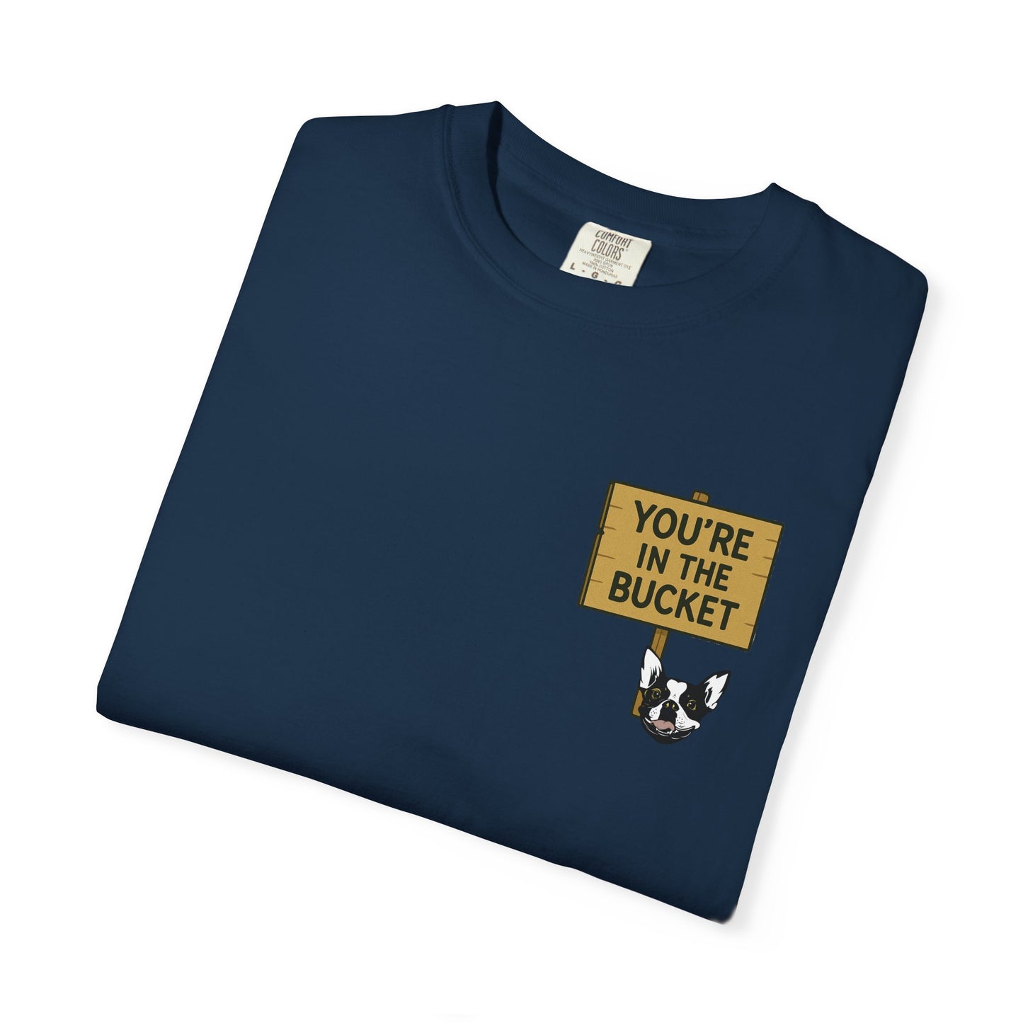 You're In The Bucket T-shirt