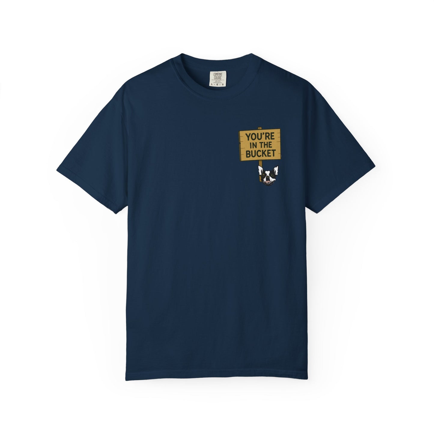 You're In The Bucket T-shirt