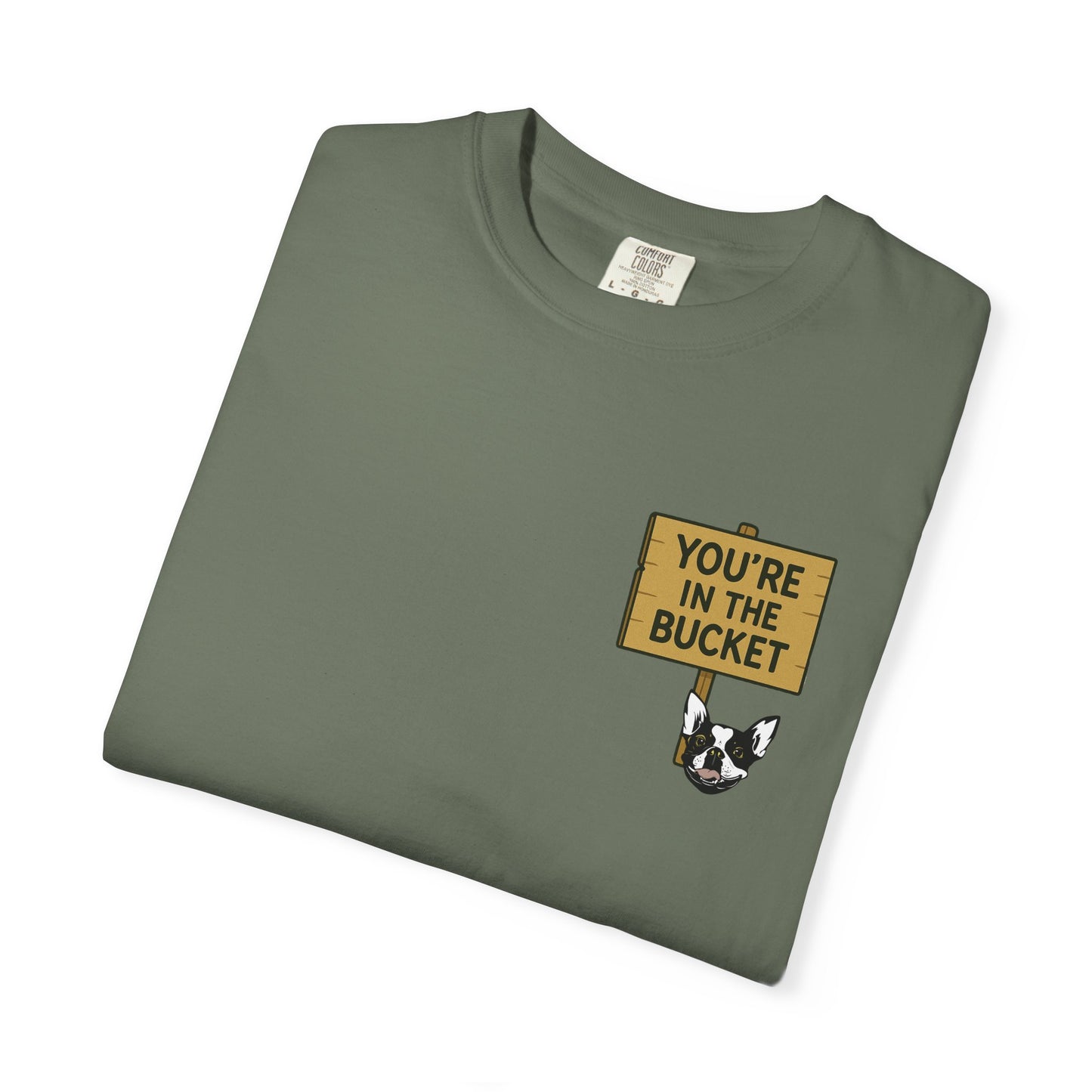 You're In The Bucket T-shirt