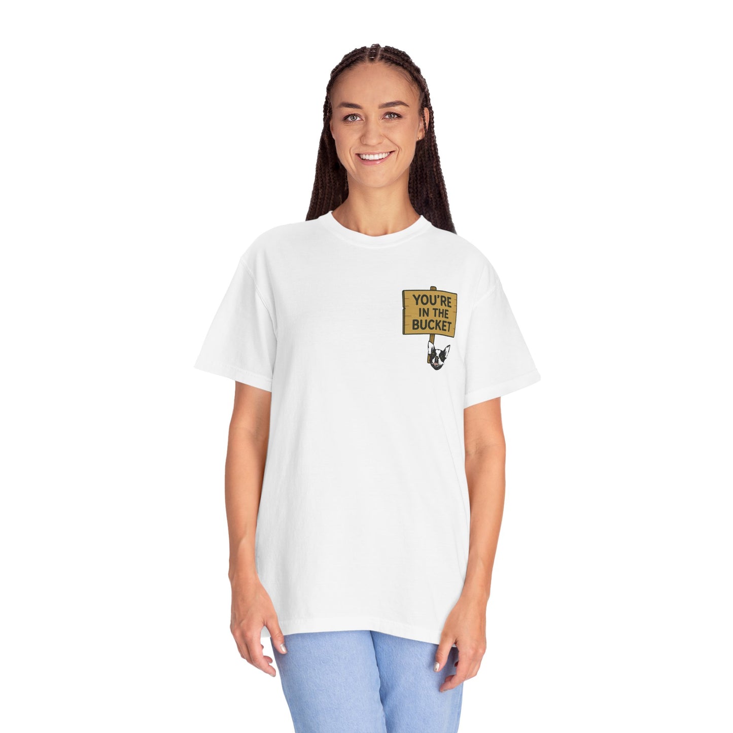 You're In The Bucket T-shirt