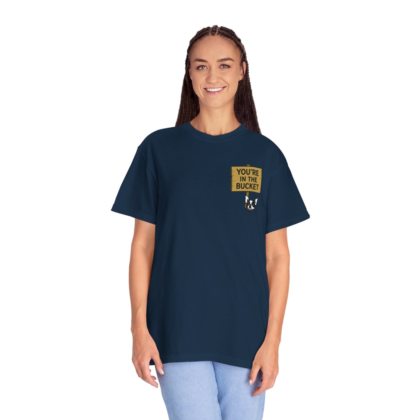 You're In The Bucket T-shirt