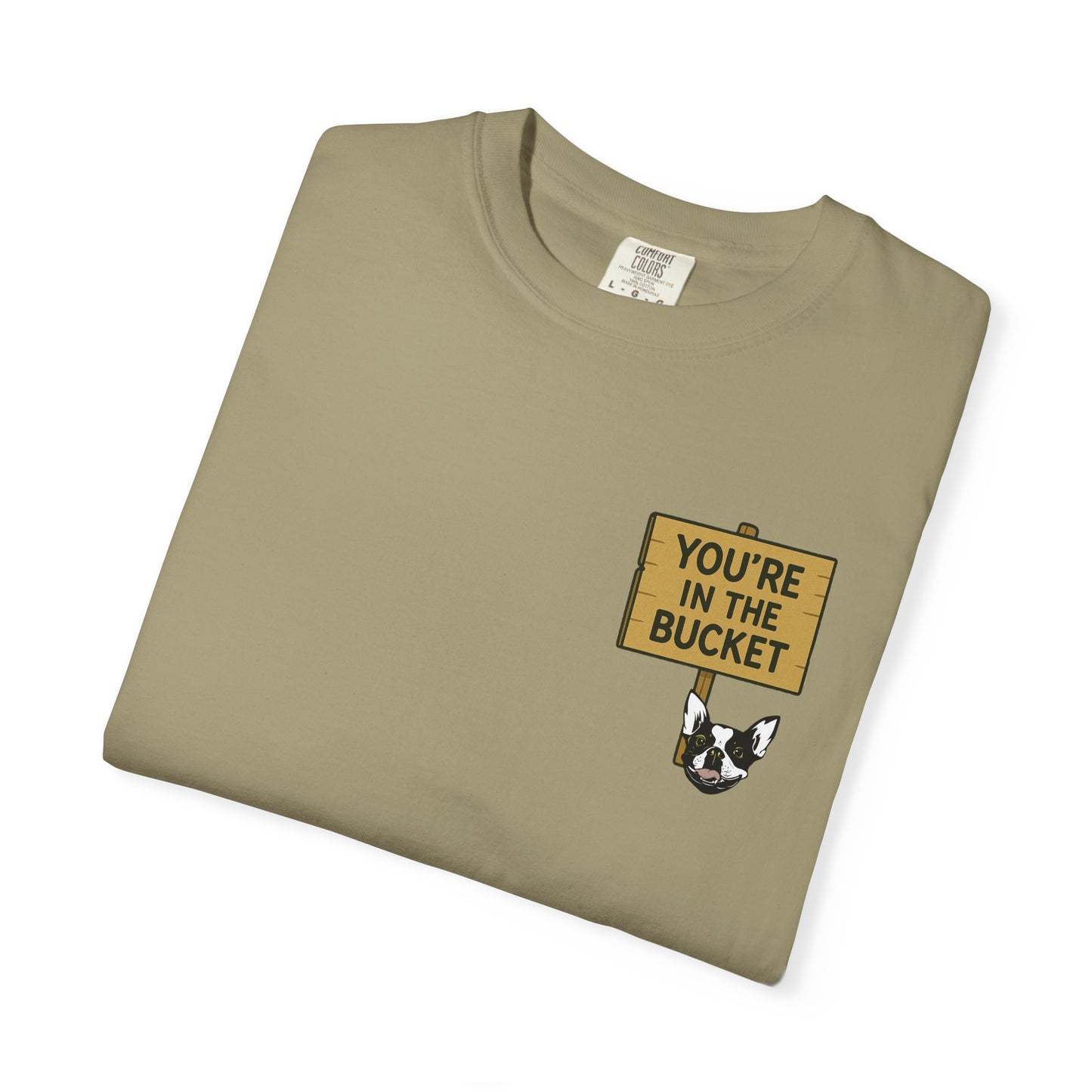 You're In The Bucket T-shirt