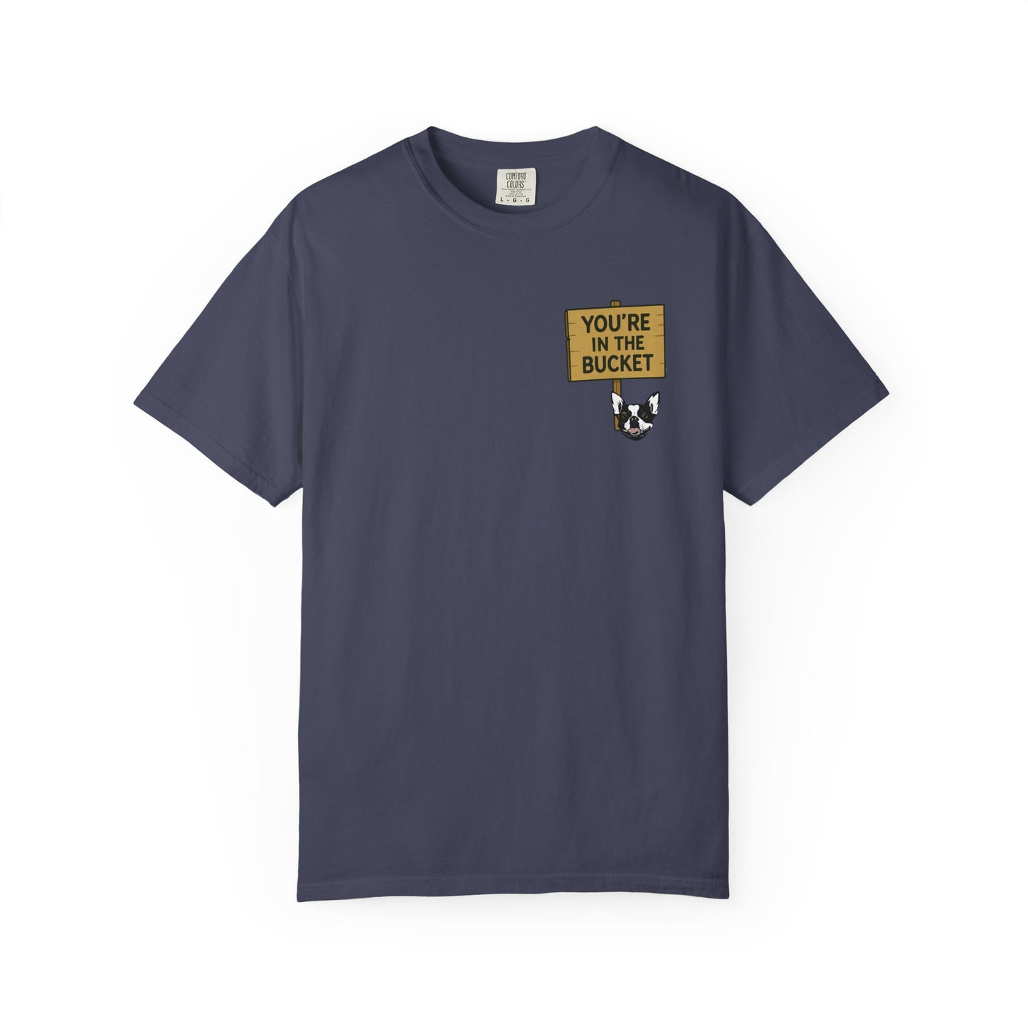 You're In The Bucket T-shirt