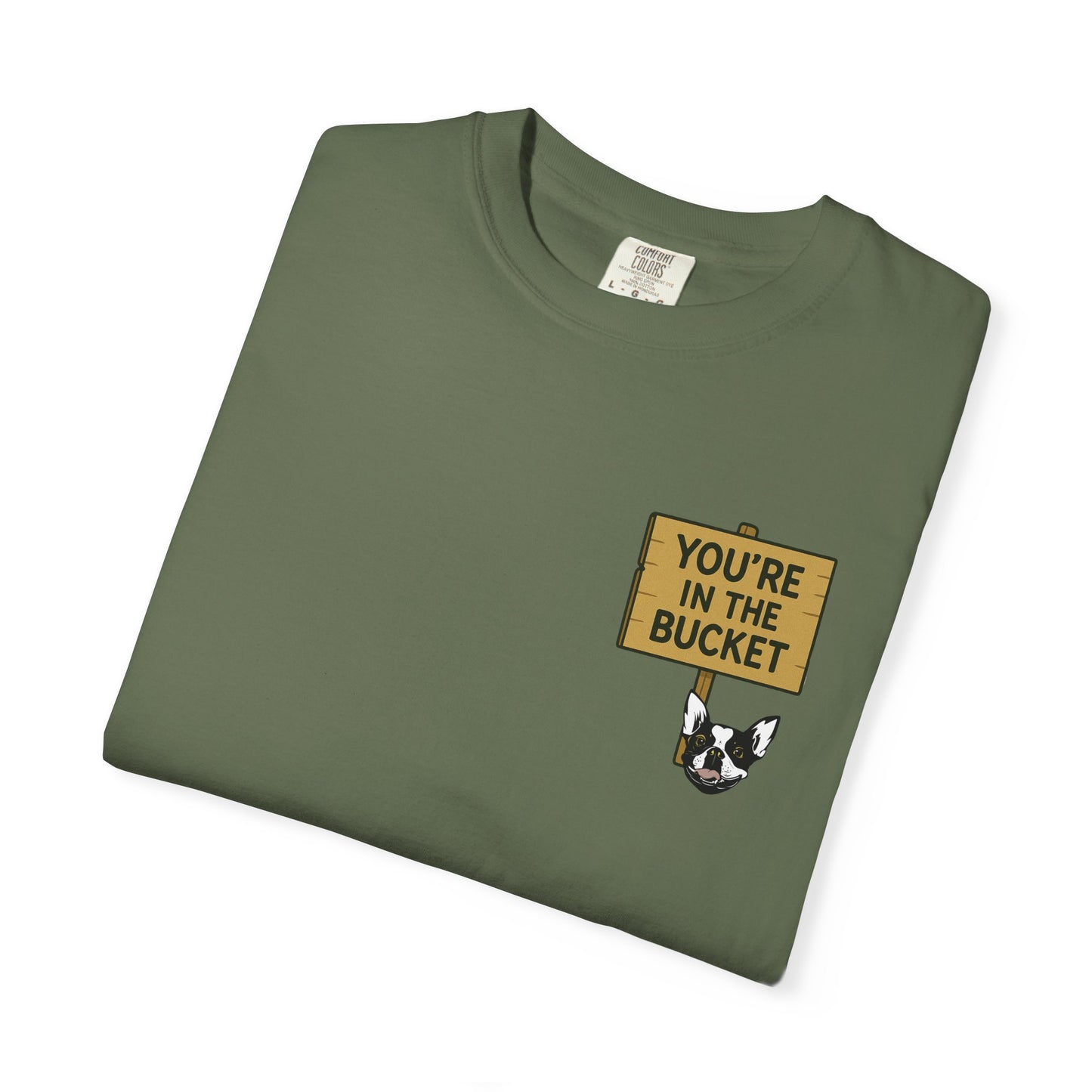 You're In The Bucket T-shirt