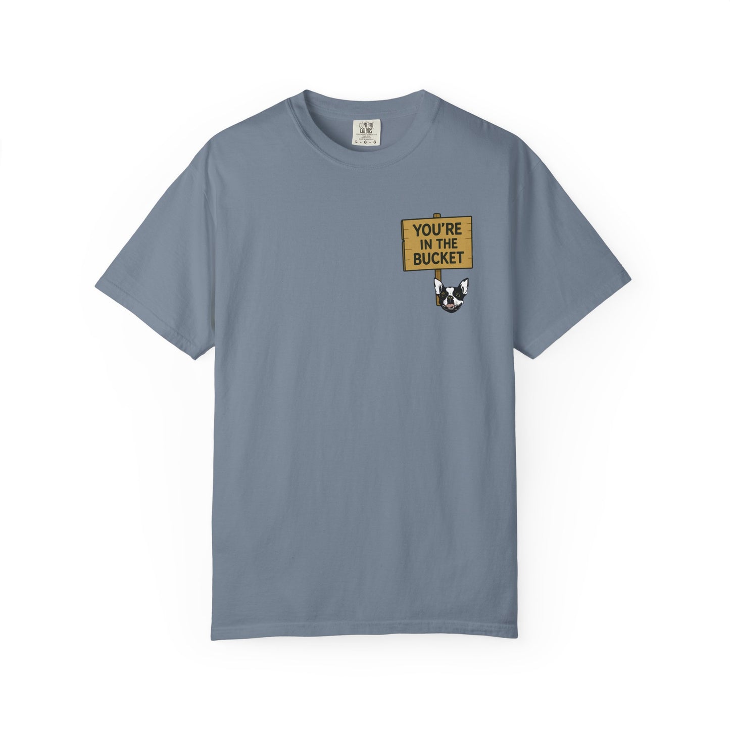 You're In The Bucket T-shirt