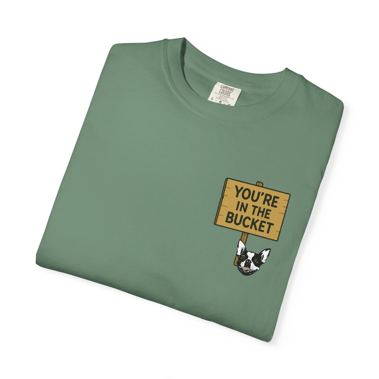 You're In The Bucket T-shirt