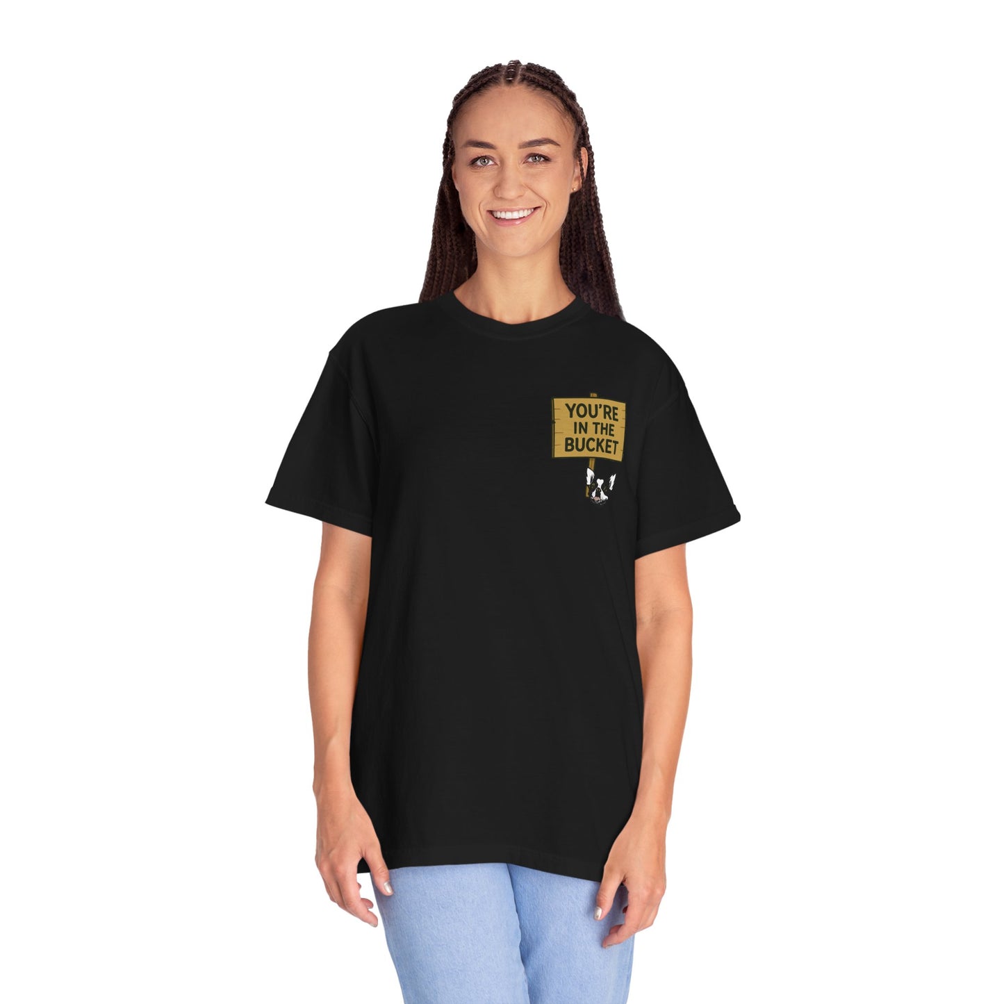 You're In The Bucket T-shirt
